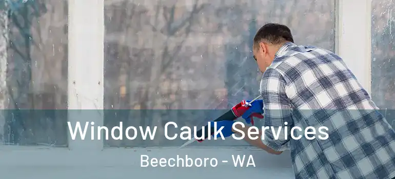 Window Caulk Services Beechboro - WA