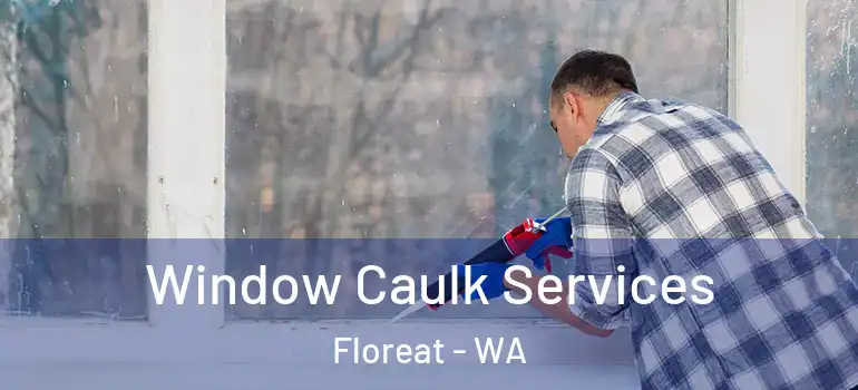 Window Caulk Services Floreat - WA