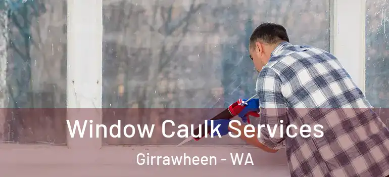  Window Caulk Services Girrawheen - WA