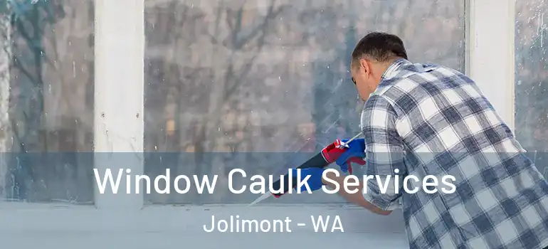  Window Caulk Services Jolimont - WA