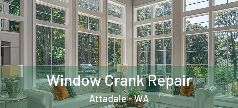  Window Crank Repair Attadale - WA