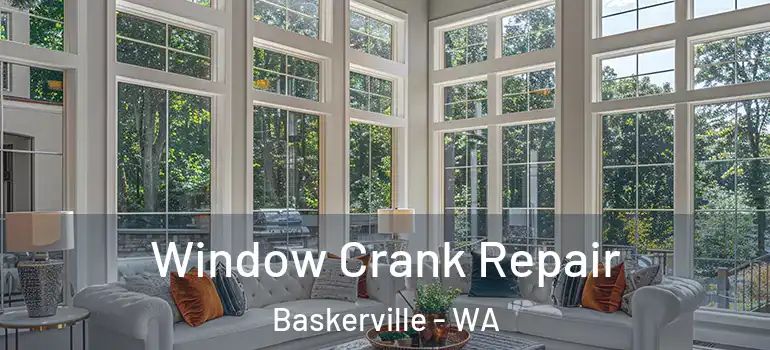  Window Crank Repair Baskerville - WA