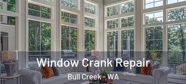  Window Crank Repair Bull Creek - WA