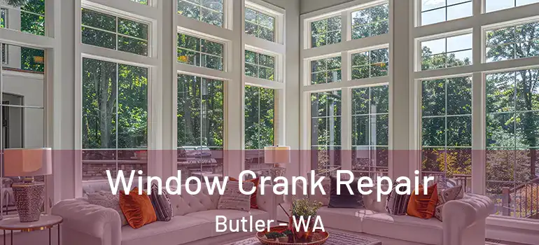  Window Crank Repair Butler - WA