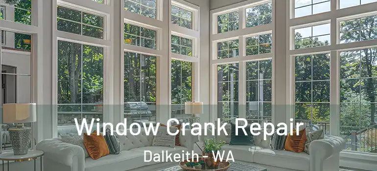  Window Crank Repair Dalkeith - WA