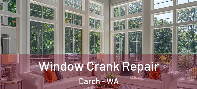  Window Crank Repair Darch - WA
