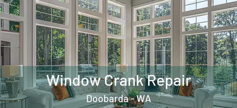  Window Crank Repair Doobarda - WA
