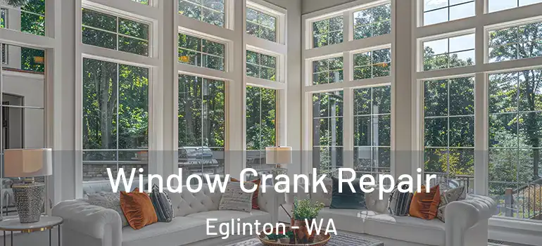  Window Crank Repair Eglinton - WA
