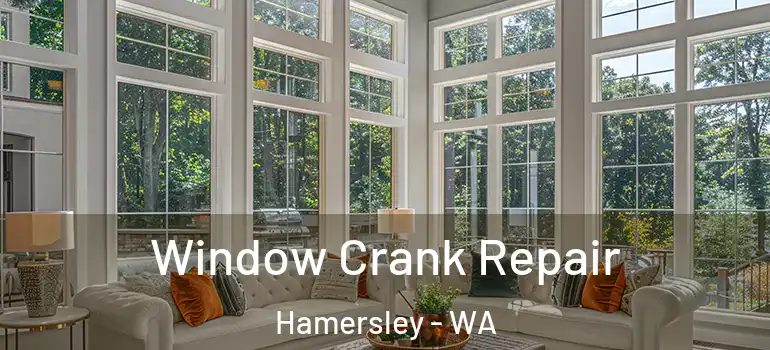  Window Crank Repair Hamersley - WA