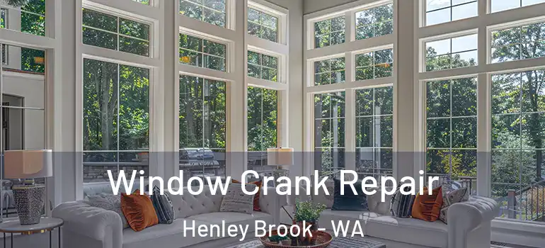 Window Crank Repair Henley Brook - WA