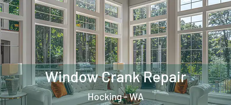  Window Crank Repair Hocking - WA