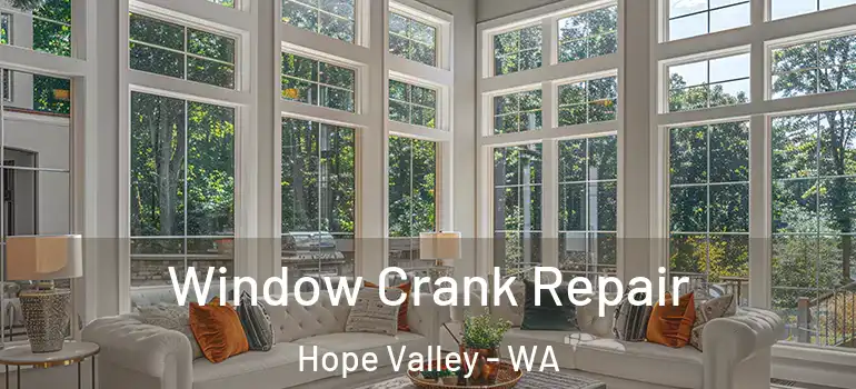  Window Crank Repair Hope Valley - WA