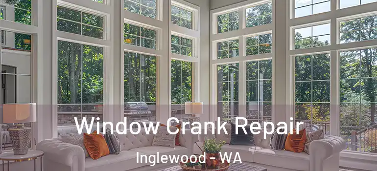 Window Crank Repair Inglewood - WA