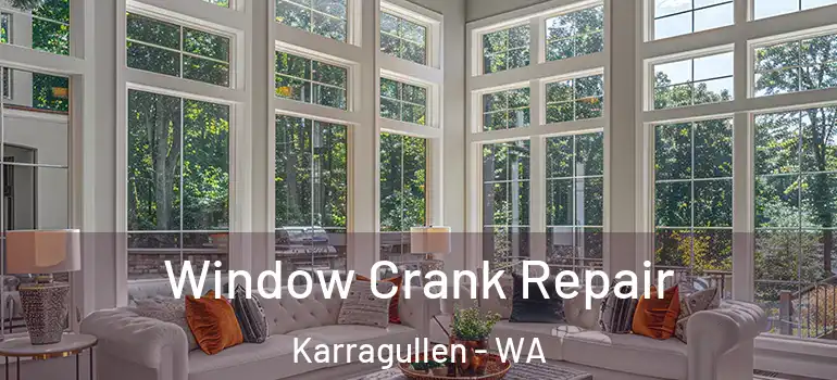  Window Crank Repair Karragullen - WA
