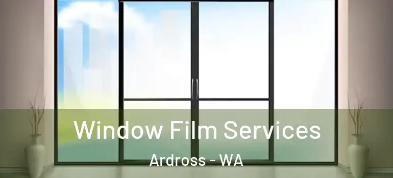 Window Film Services Ardross - WA