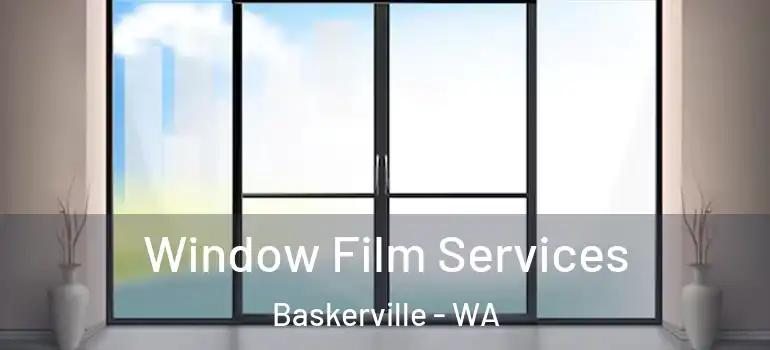  Window Film Services Baskerville - WA