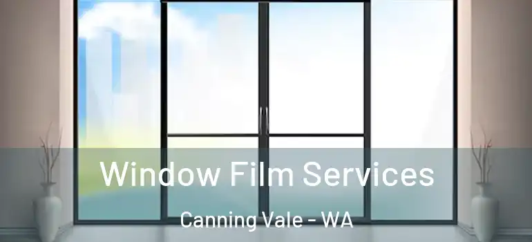  Window Film Services Canning Vale - WA