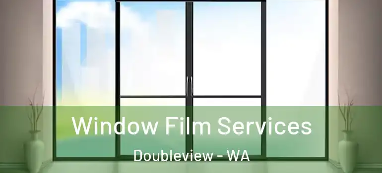  Window Film Services Doubleview - WA