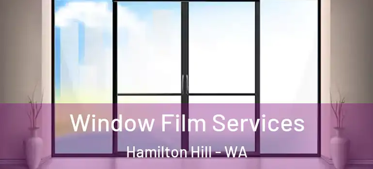 Window Film Services Hamilton Hill - WA