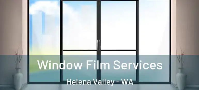  Window Film Services Helena Valley - WA