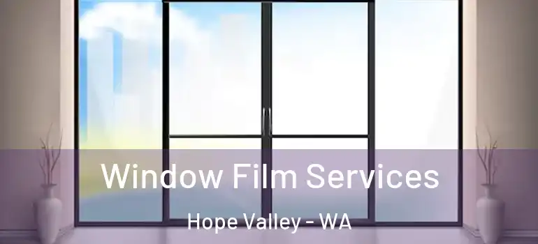 Window Film Services Hope Valley - WA