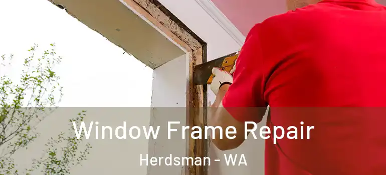 Window Frame Repair Herdsman - WA