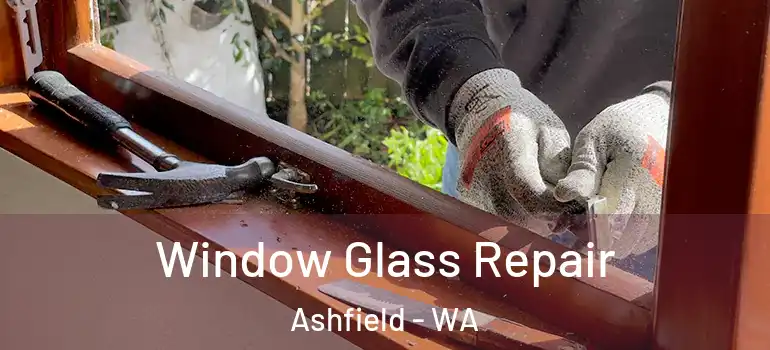 Window Glass Repair Ashfield - WA