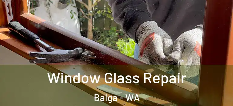 Window Glass Repair Balga - WA