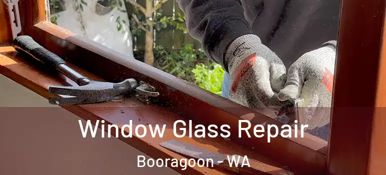  Window Glass Repair Booragoon - WA