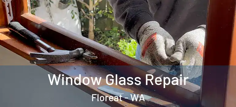  Window Glass Repair Floreat - WA