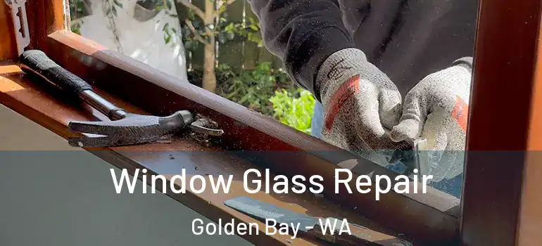  Window Glass Repair Golden Bay - WA