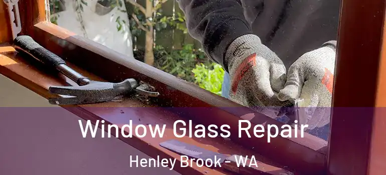  Window Glass Repair Henley Brook - WA