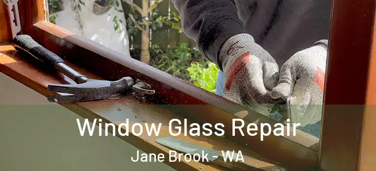Window Glass Repair Jane Brook - WA