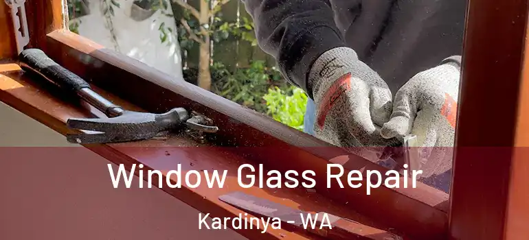  Window Glass Repair Kardinya - WA