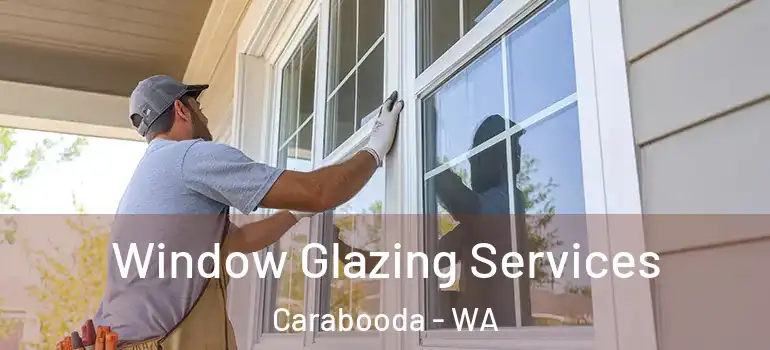  Window Glazing Services Carabooda - WA