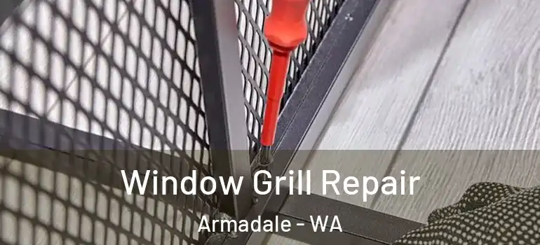Window Grill Repair Armadale - WA