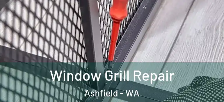  Window Grill Repair Ashfield - WA