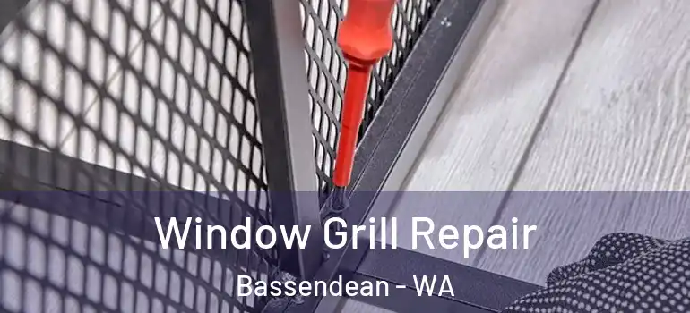 Window Grill Repair Bassendean - WA