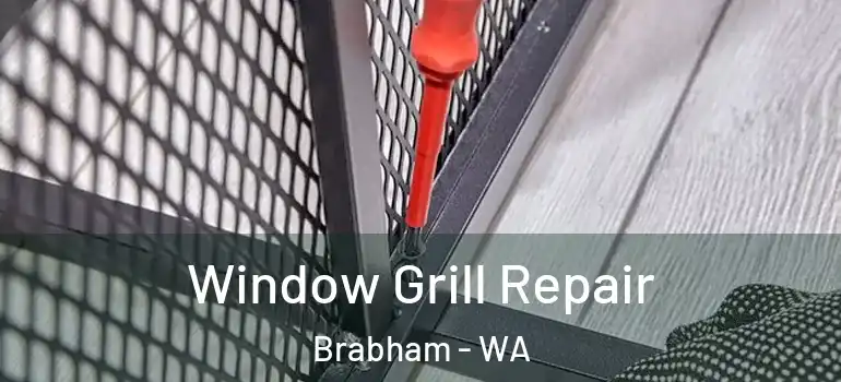  Window Grill Repair Brabham - WA