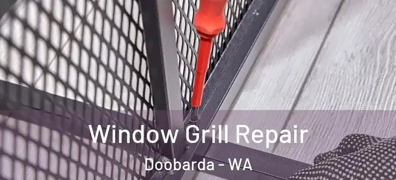  Window Grill Repair Doobarda - WA