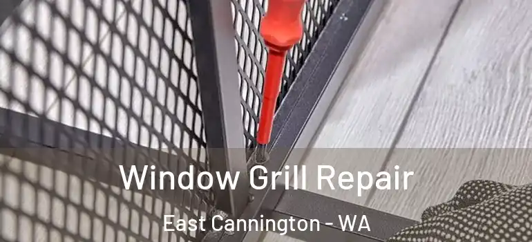 Window Grill Repair East Cannington - WA