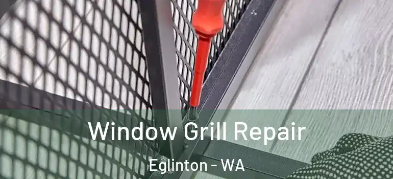  Window Grill Repair Eglinton - WA