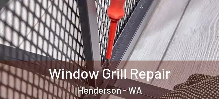  Window Grill Repair Henderson - WA