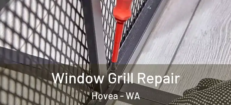  Window Grill Repair Hovea - WA