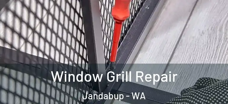  Window Grill Repair Jandabup - WA