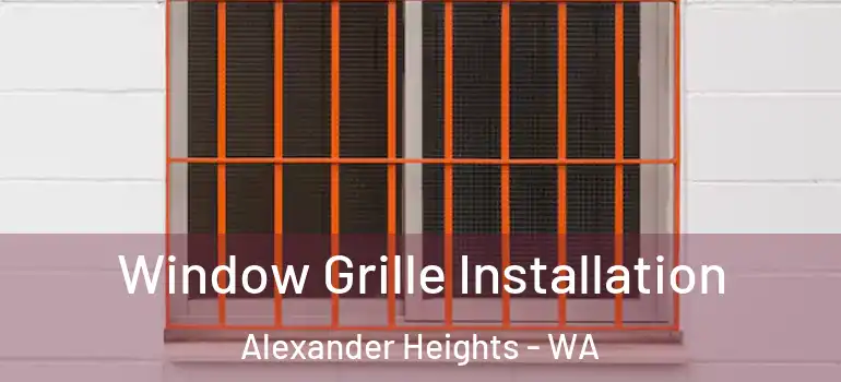 Window Grille Installation Alexander Heights - WA