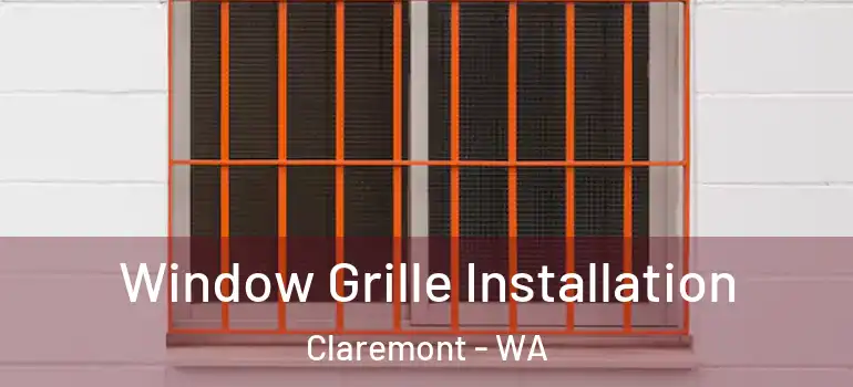  Window Grille Installation Claremont - WA