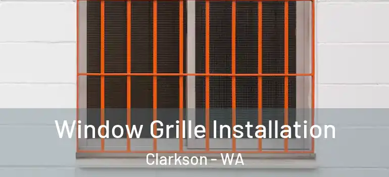  Window Grille Installation Clarkson - WA