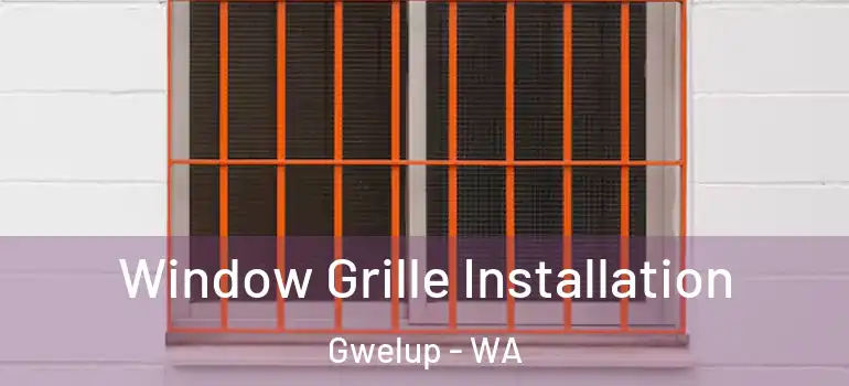 Window Grille Installation Gwelup - WA