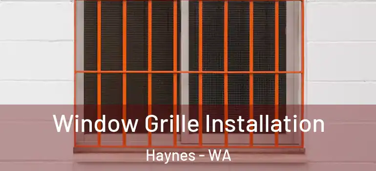  Window Grille Installation Haynes - WA
